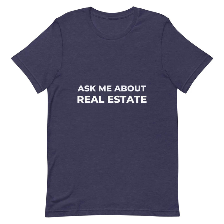 Ask Me About Real Estate Funny Realtor T-Shirt for Agents and Brokers