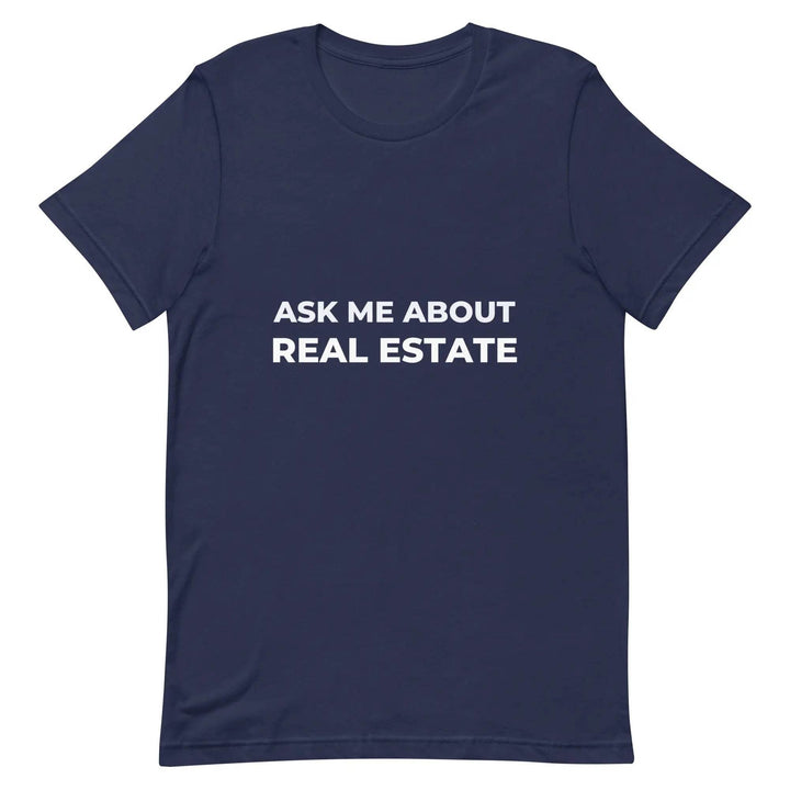 Ask Me About Real Estate Funny Realtor T-Shirt for Agents and Brokers