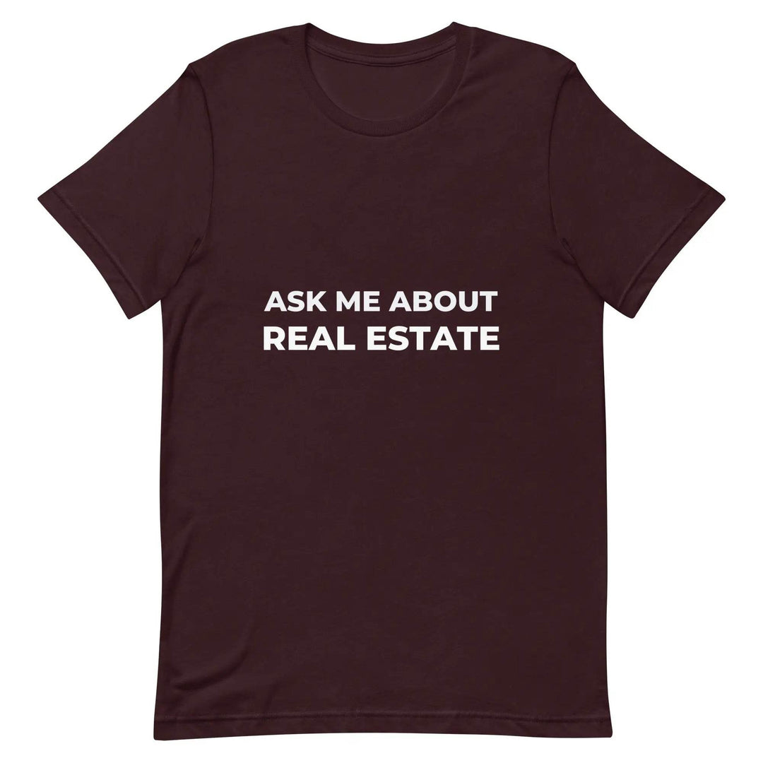 Ask Me About Real Estate Funny Realtor T-Shirt for Agents and Brokers