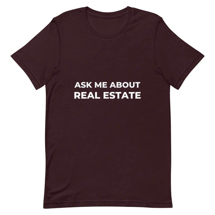Ask Me About Real Estate Funny Realtor T-Shirt for Agents and Brokers