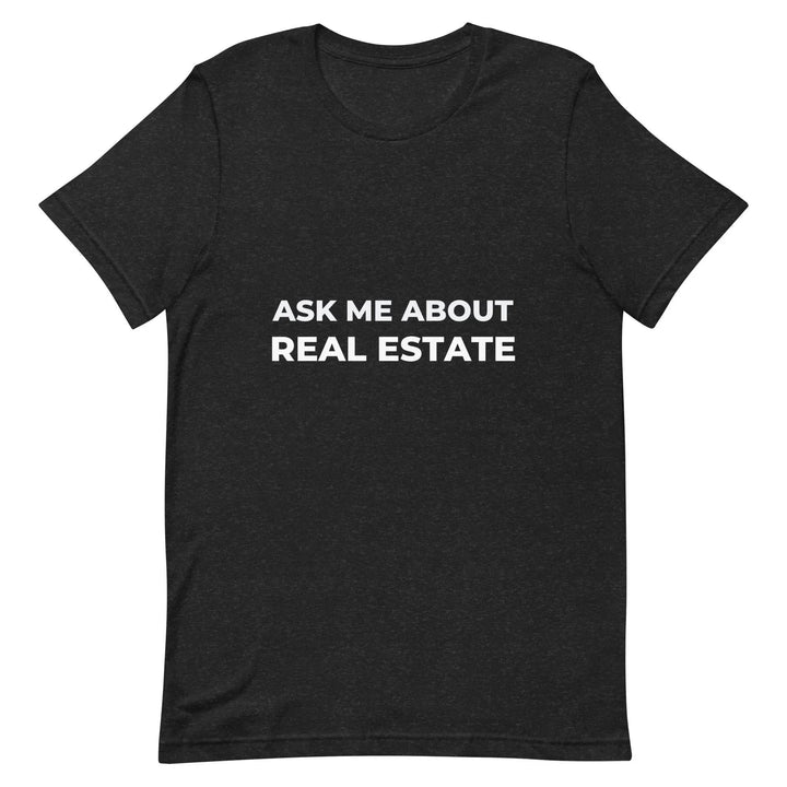 Ask Me About Real Estate Funny Realtor T-Shirt for Agents and Brokers