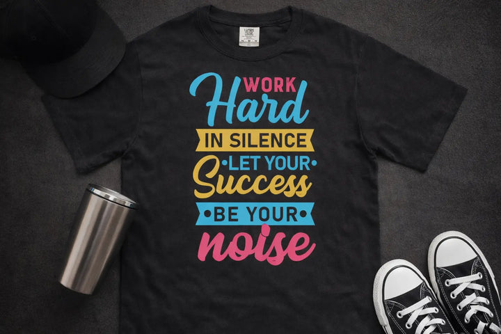 Work Hard in Silence Let Your Success Be Your Noise Motivational T-Shirt Miami 305 Shirts