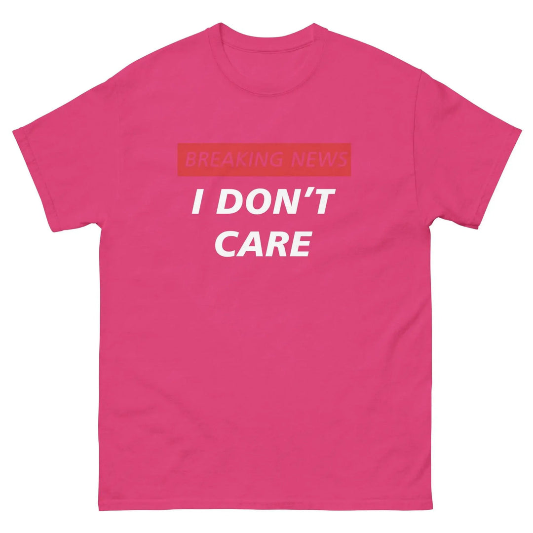 Breaking News I Don’t Care Funny T-Shirt