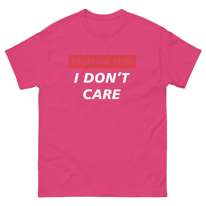 Breaking News I Don’t Care Funny T-Shirt