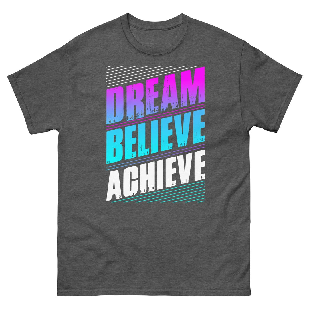 Dream Believe Achieve Motivational T-Shirt