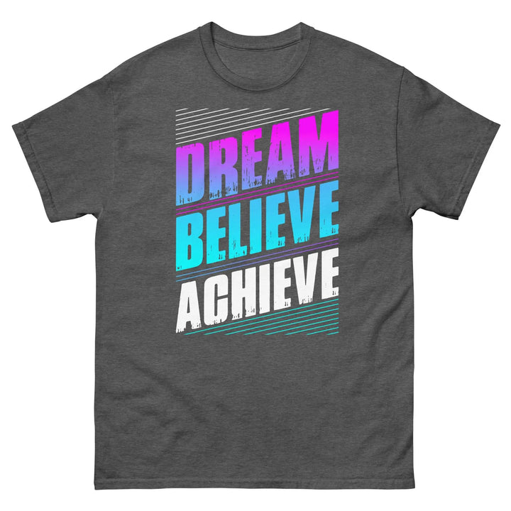 Dream Believe Achieve Motivational T-Shirt
