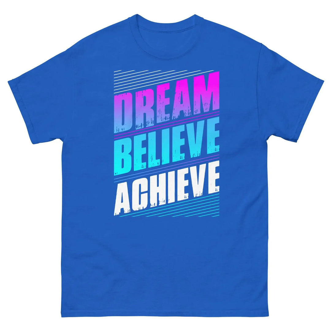 Dream Believe Achieve Motivational T-Shirt