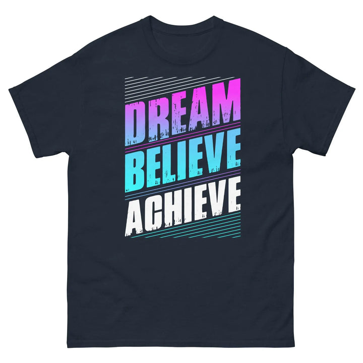 Dream Believe Achieve Motivational T-Shirt