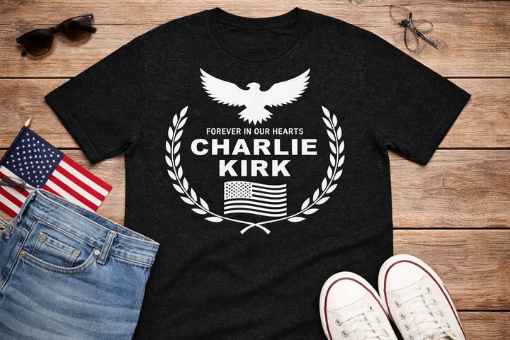 Forever in Our Hearts Charlie Kirk T-Shirt Unisex Memorial Tee