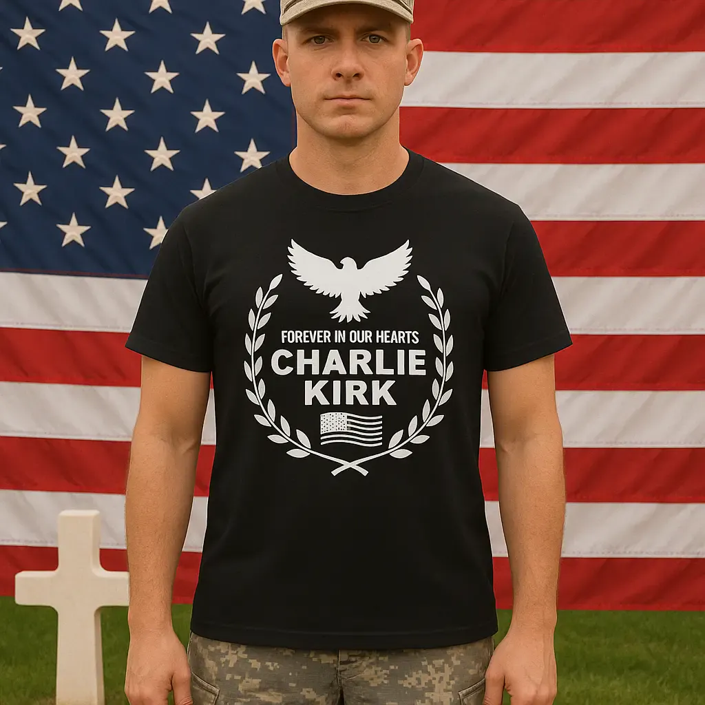 Forever in Our Hearts Charlie Kirk T-Shirt Unisex Memorial Tee