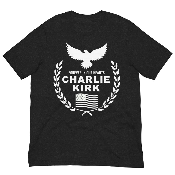 Forever in Our Hearts Charlie Kirk T-Shirt Unisex Memorial Tee