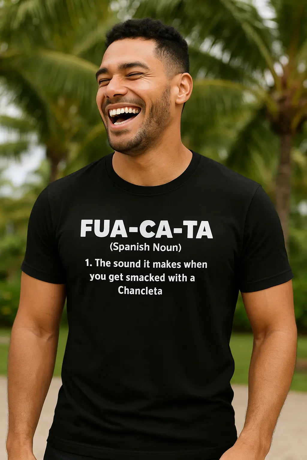 Fua-Ca-Ta T-Shirt – Funny Cuban Saying Tee Inspired by Chancleta Culture & Latino Sass