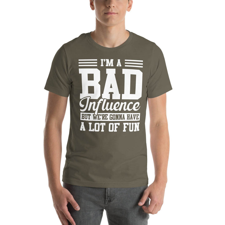 Funny Bad Influence T-Shirt We’re Gonna Have a Lot of Fun