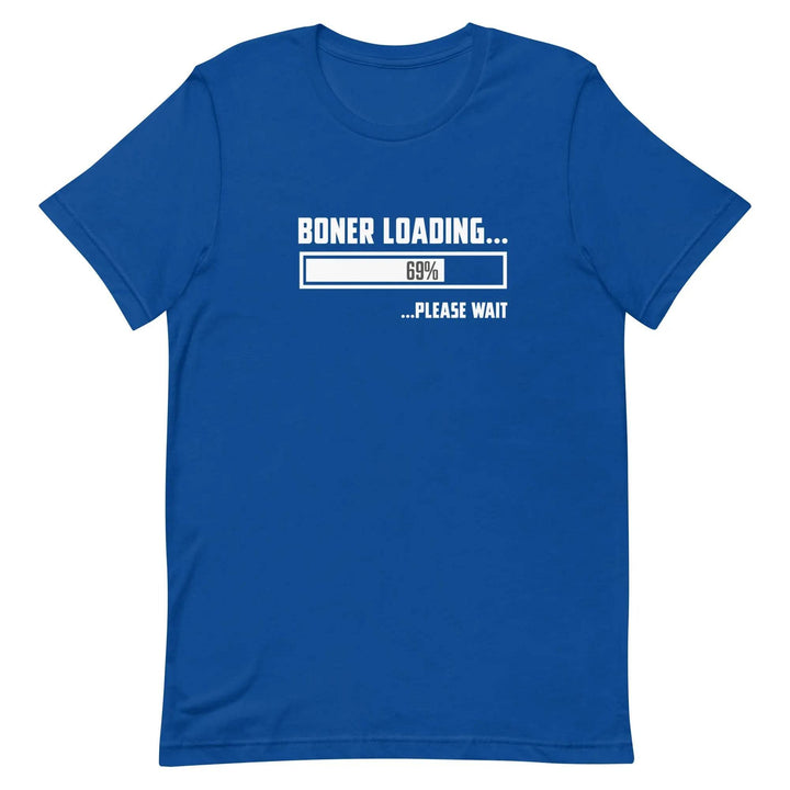 Funny “Boner Loading” Adult Humor Unisex T-Shirt for Men &amp; Women