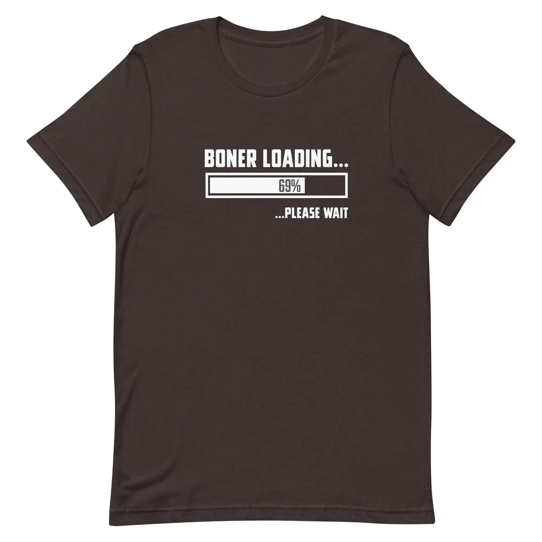 Funny “Boner Loading” Adult Humor Unisex T-Shirt for Men &amp; Women