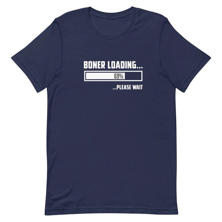 Funny “Boner Loading” Adult Humor Unisex T-Shirt for Men &amp; Women