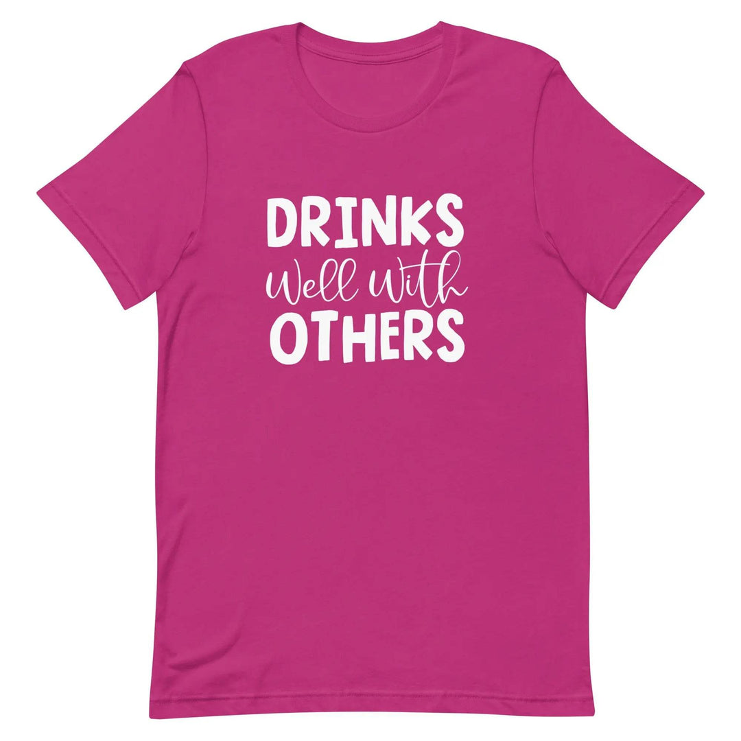 Funny Drinking T-Shirt Drinks Well With Others for Social Drinkers