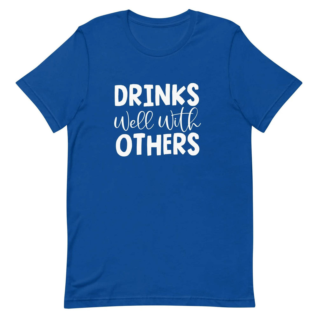 Funny Drinking T-Shirt Drinks Well With Others for Social Drinkers