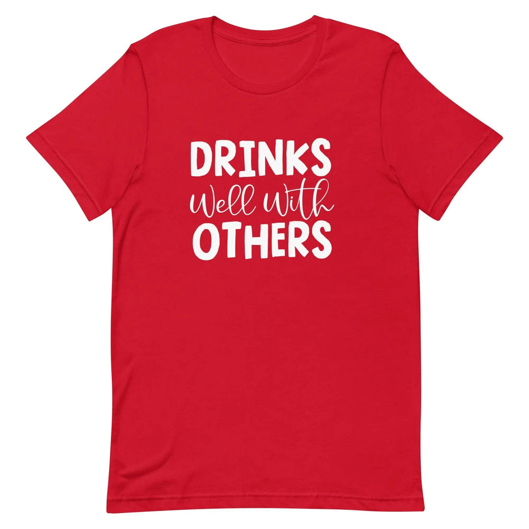 Funny Drinking T-Shirt Drinks Well With Others for Social Drinkers
