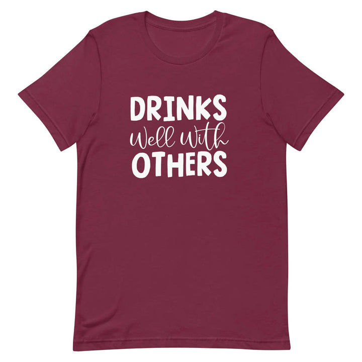 Funny Drinking T-Shirt Drinks Well With Others for Social Drinkers