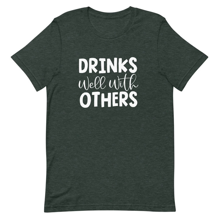 Funny Drinking T-Shirt Drinks Well With Others for Social Drinkers