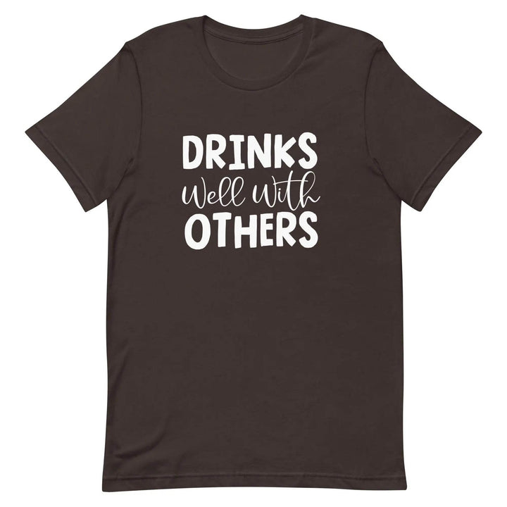 Funny Drinking T-Shirt Drinks Well With Others for Social Drinkers