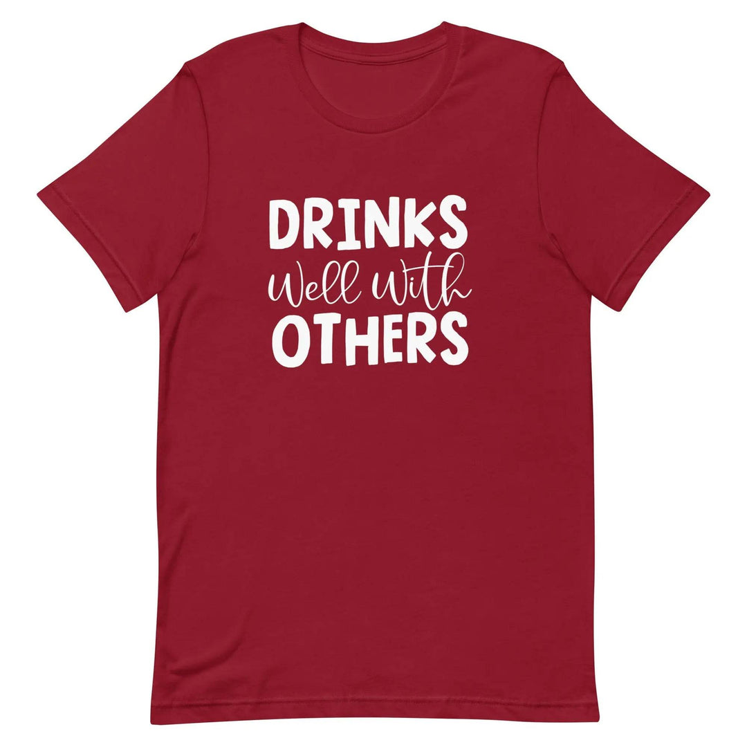 Funny Drinking T-Shirt Drinks Well With Others for Social Drinkers