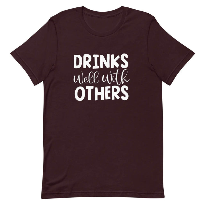 Funny Drinking T-Shirt Drinks Well With Others for Social Drinkers