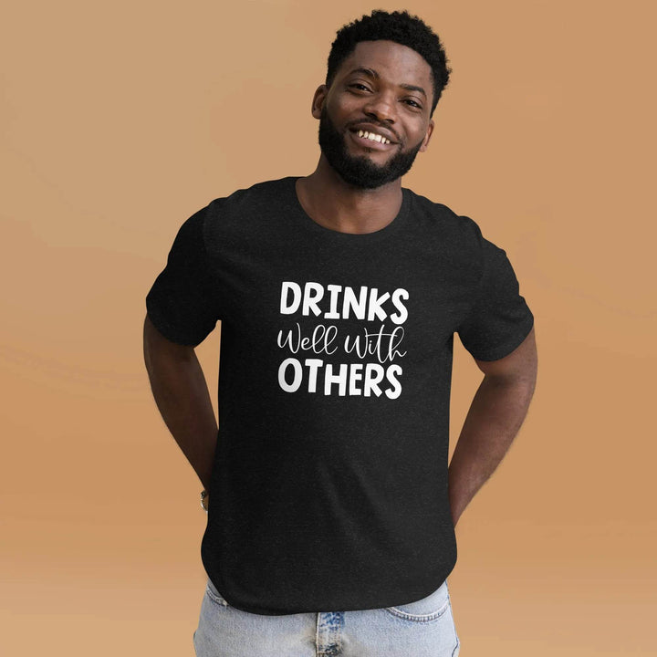 Funny Drinking T-Shirt Drinks Well With Others for Social Drinkers