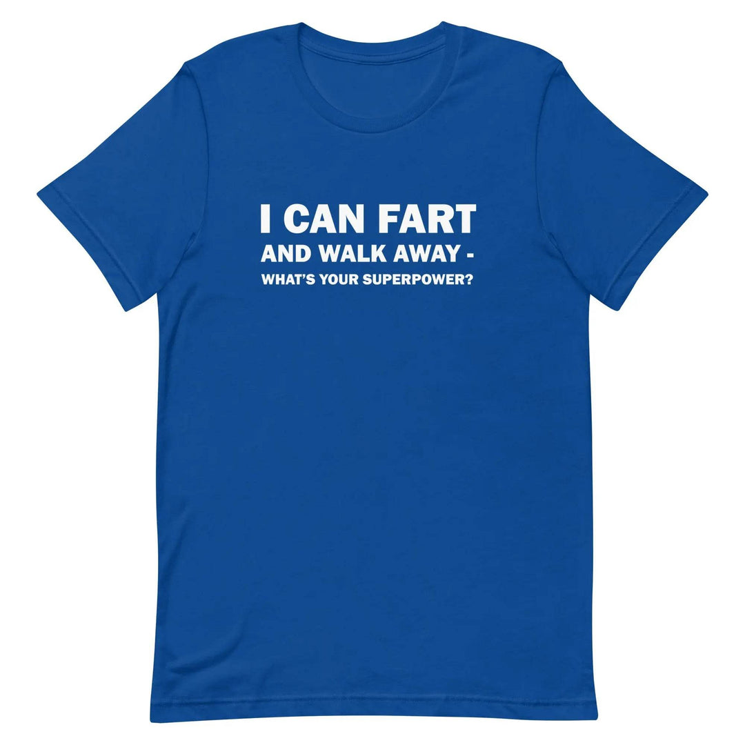 Funny Fart Joke T-Shirt I Can Fart and Walk Away Great Gift for men