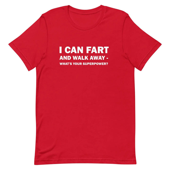 Funny Fart Joke T-Shirt I Can Fart and Walk Away Great Gift for men