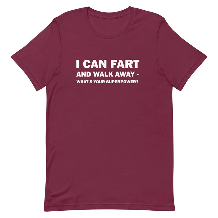 Funny Fart Joke T-Shirt I Can Fart and Walk Away Great Gift for men