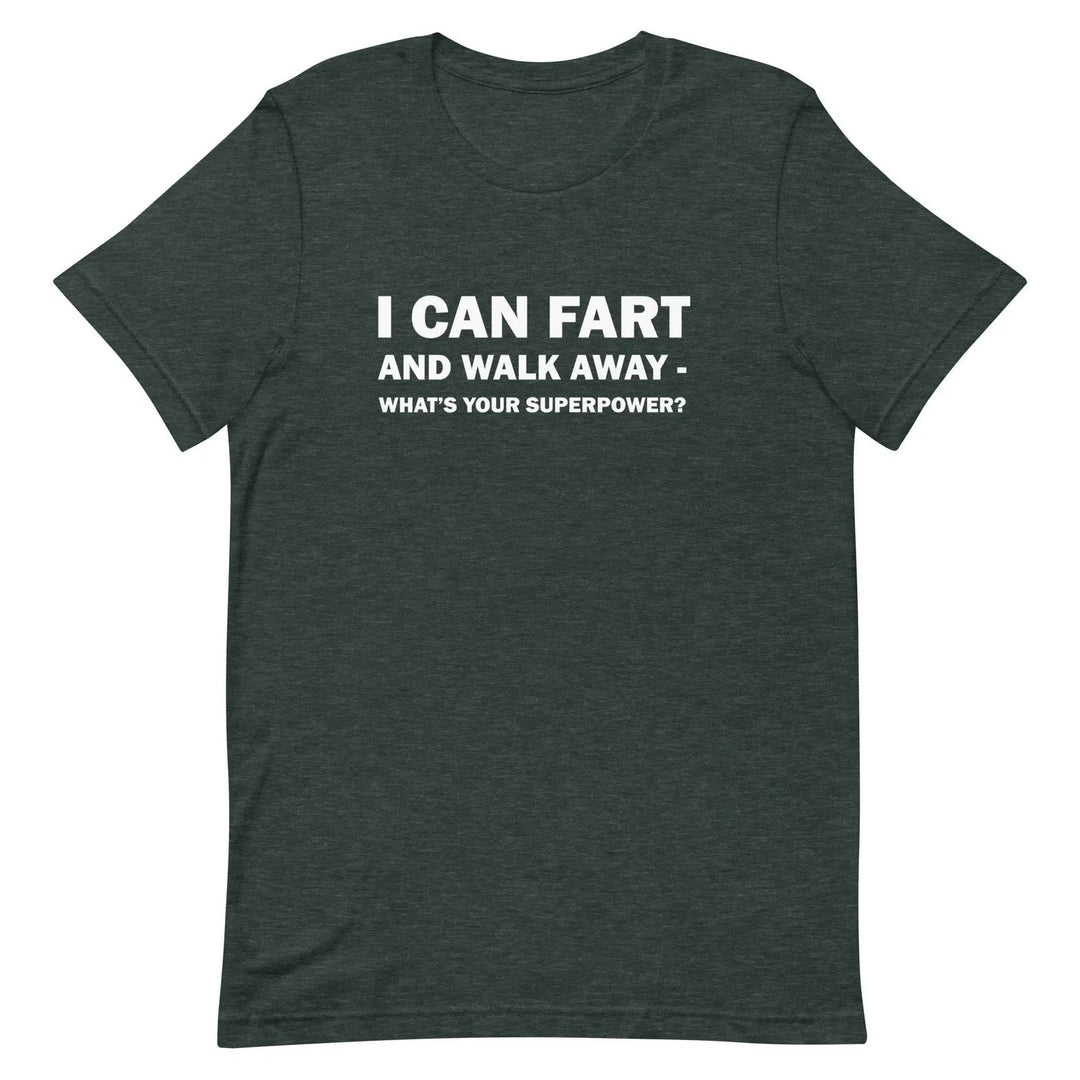 Funny Fart Joke T-Shirt I Can Fart and Walk Away Great Gift for men