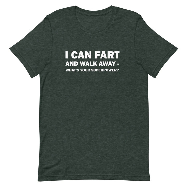 Funny Fart Joke T-Shirt I Can Fart and Walk Away Great Gift for men