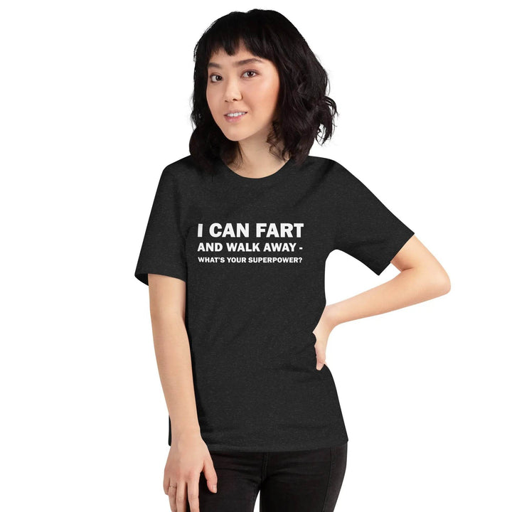 Funny Fart Joke T-Shirt I Can Fart and Walk Away Great Gift for men