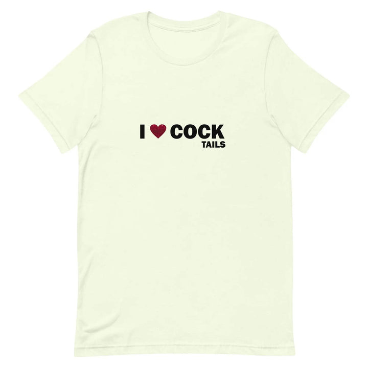 Funny “I Love Cock Tails” Naughty Unisex T-Shirt for Adults