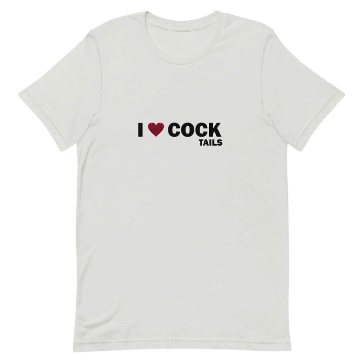 Funny “I Love Cock Tails” Naughty Unisex T-Shirt for Adults