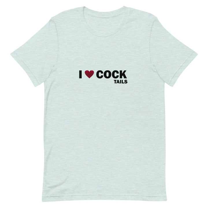 Funny “I Love Cock Tails” Naughty Unisex T-Shirt for Adults