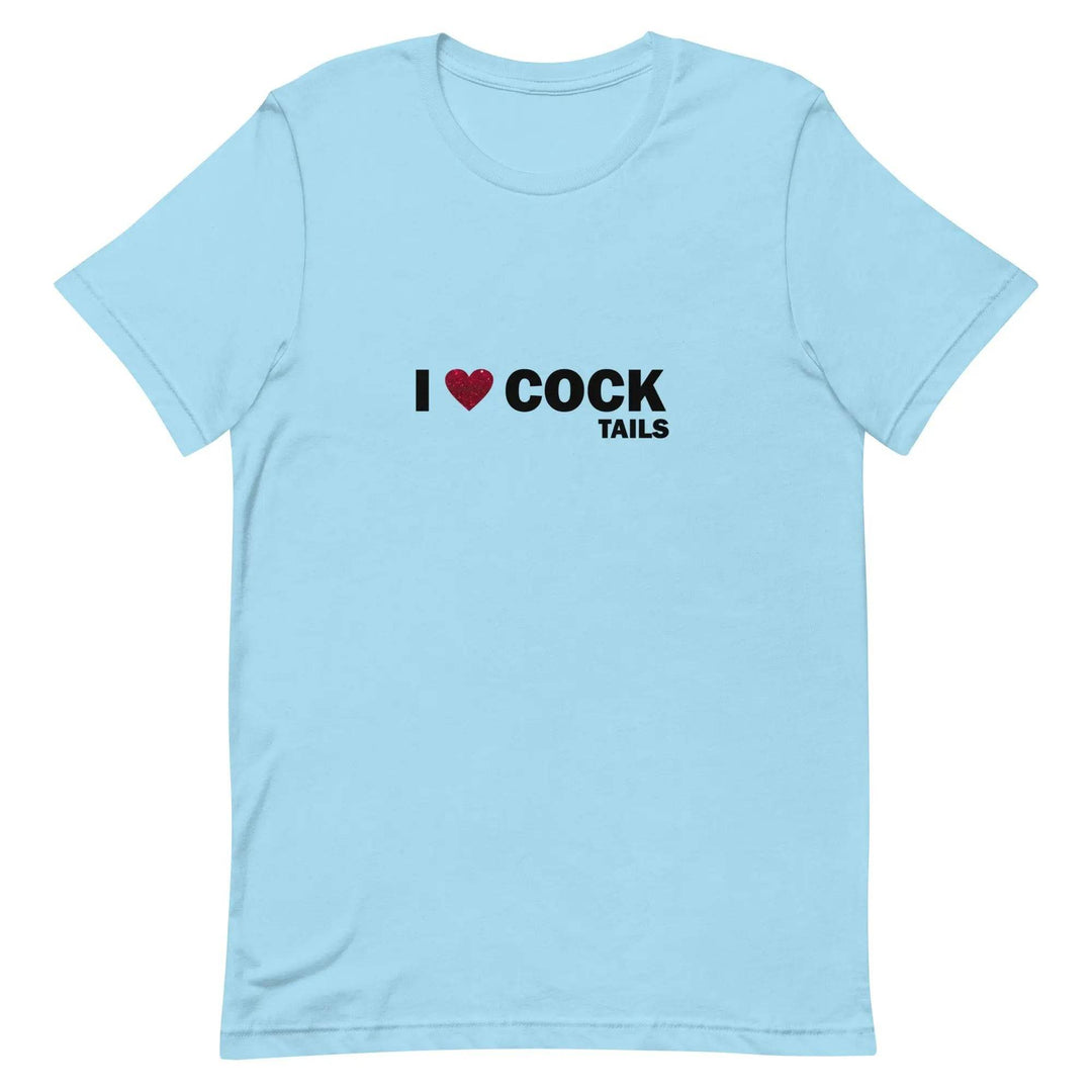 Funny “I Love Cock Tails” Naughty Unisex T-Shirt for Adults