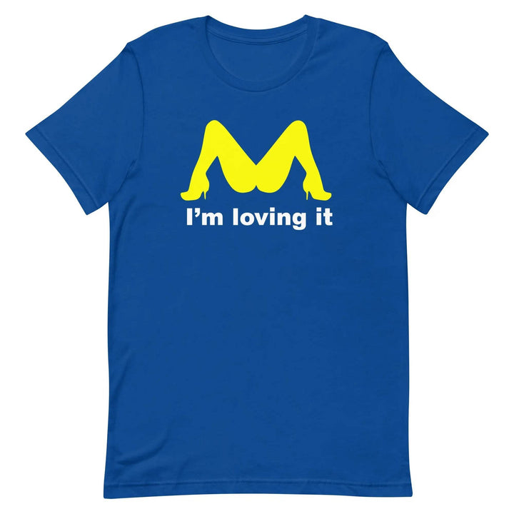 Funny “I’m Loving It” Parody Unisex T-Shirt – Naughty Adult Humor