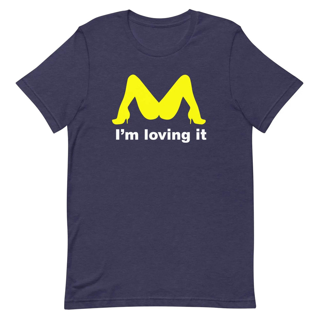 Funny “I’m Loving It” Parody Unisex T-Shirt – Naughty Adult Humor