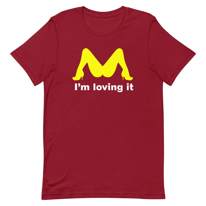 Funny “I’m Loving It” Parody Unisex T-Shirt – Naughty Adult Humor