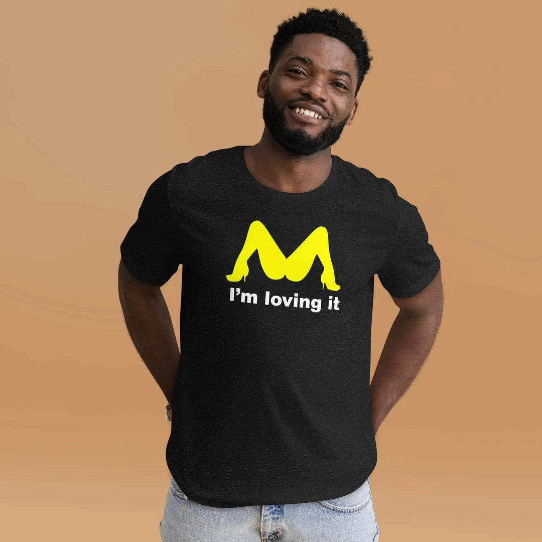Funny “I’m Loving It” Parody Unisex T-Shirt – Naughty Adult Humor