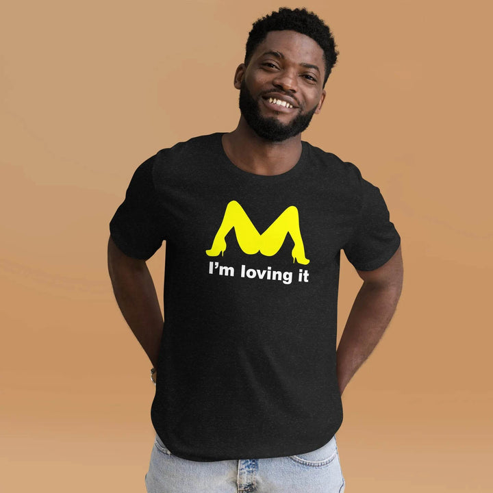 Funny “I’m Loving It” Parody Unisex T-Shirt – Naughty Adult Humor