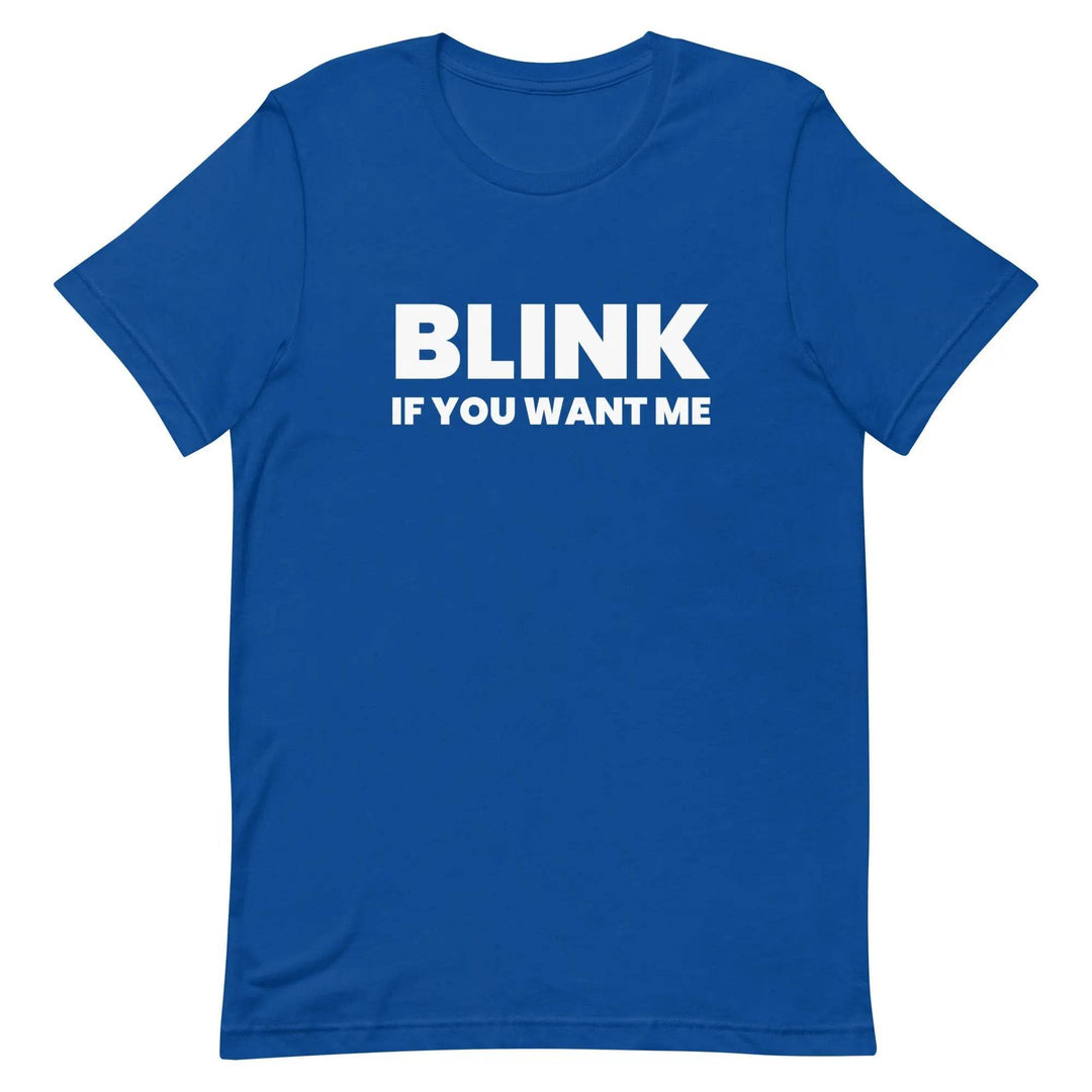 Funny Sarcastic T-Shirt Blink If You Like Me for Adults