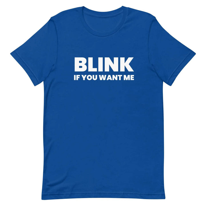 Funny Sarcastic T-Shirt Blink If You Like Me for Adults