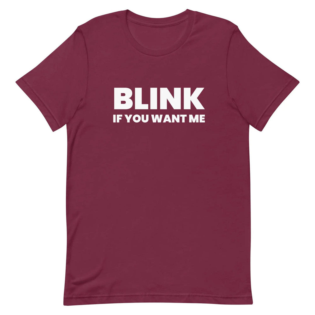 Funny Sarcastic T-Shirt Blink If You Like Me for Adults