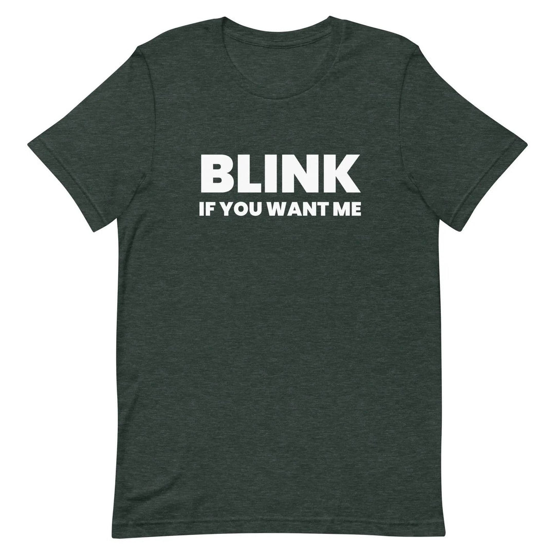 Funny Sarcastic T-Shirt Blink If You Like Me for Adults
