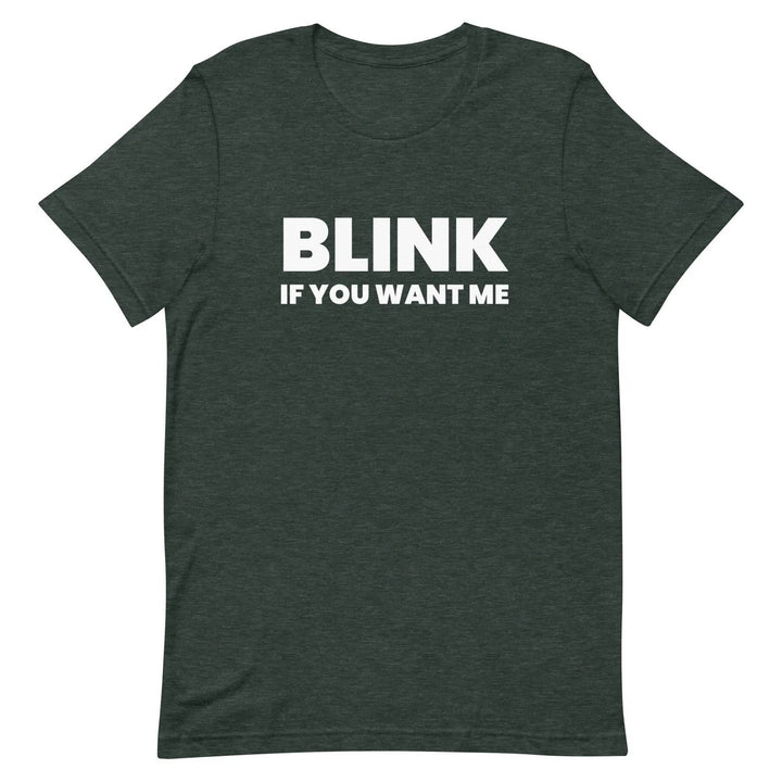 Funny Sarcastic T-Shirt Blink If You Like Me for Adults