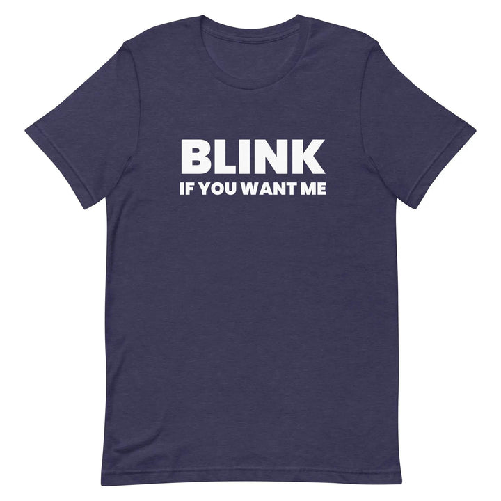 Funny Sarcastic T-Shirt Blink If You Like Me for Adults